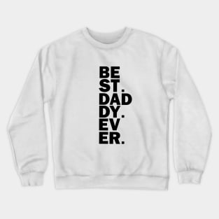 Daddy father quotes happy father's day Crewneck Sweatshirt